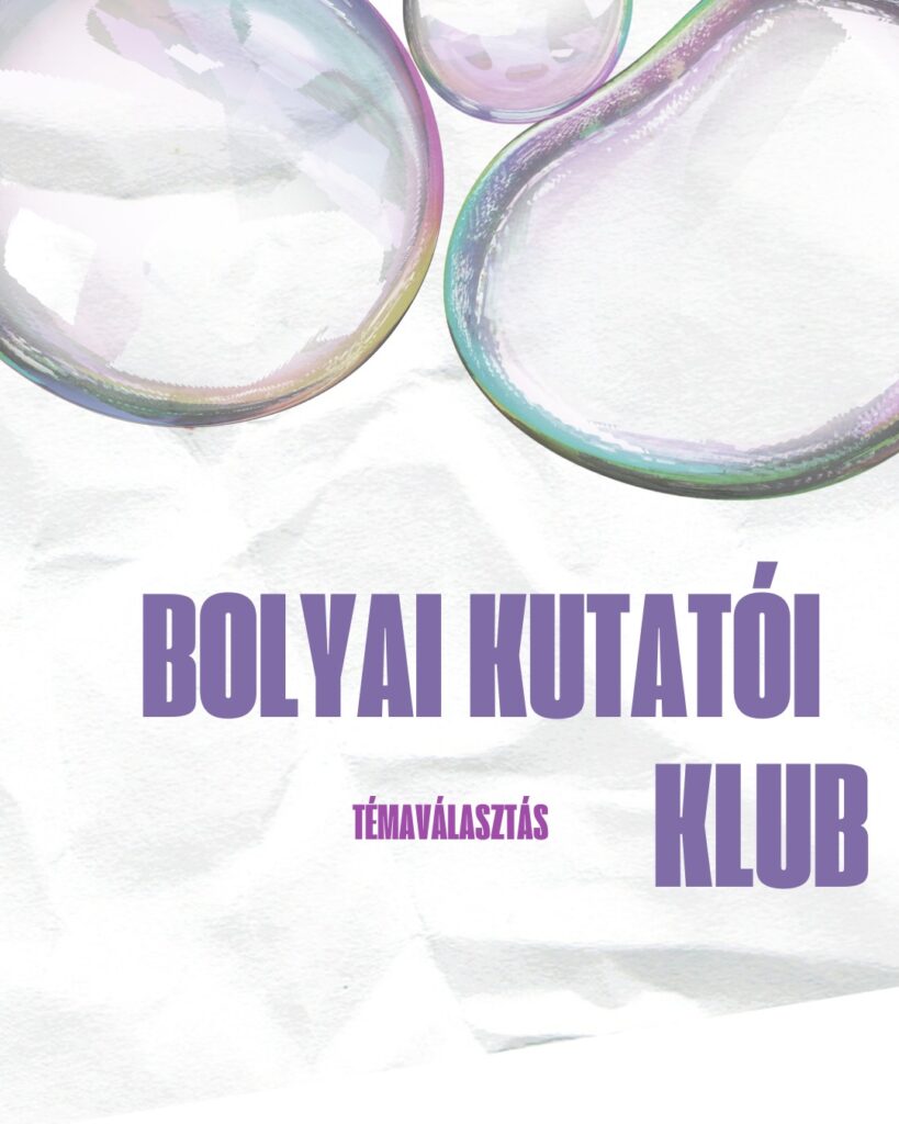 Bolyai Kutatói Klub – Témaválasztás Bolyai Kutatói Klub – Témaválasztás
