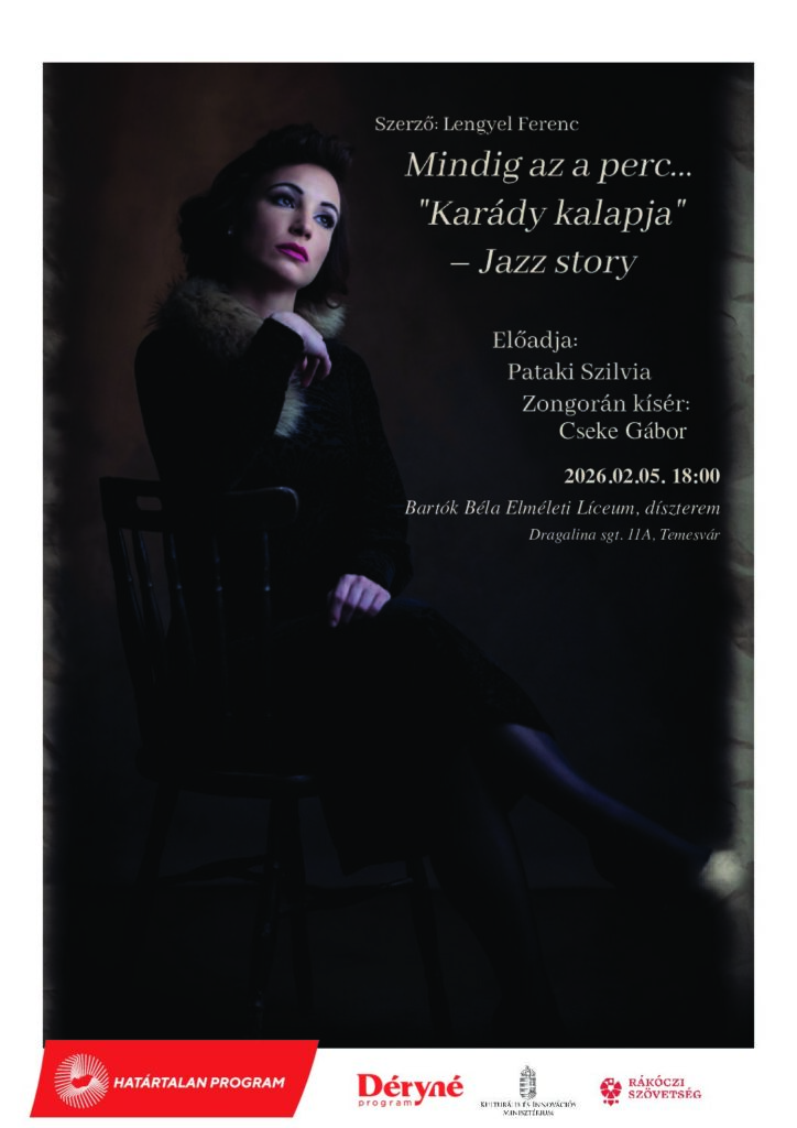 Mindig az a perc…”Karády kalapja” – Jazz story – zenés előadói est (Bartók Béla Elméleti Líceum, díszterem)