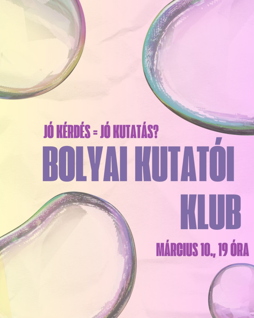 Bolyai Kutatói Klub – Jó kérdés = jó kutatás